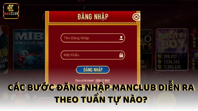 Cac Buoc Dang Nhap Manclub Dien Ra Theo Tuan Tu Nao