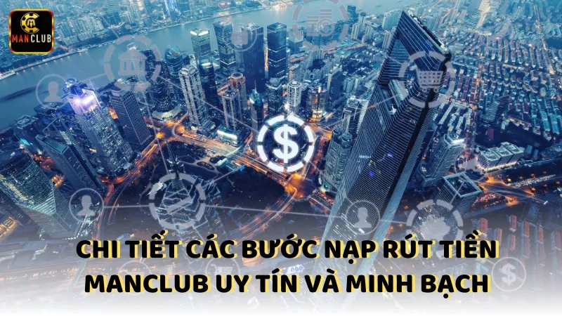 Chí Tiết Các Bước Nếp Rút Tiên Manclub Uy Tín Và Minh Bách