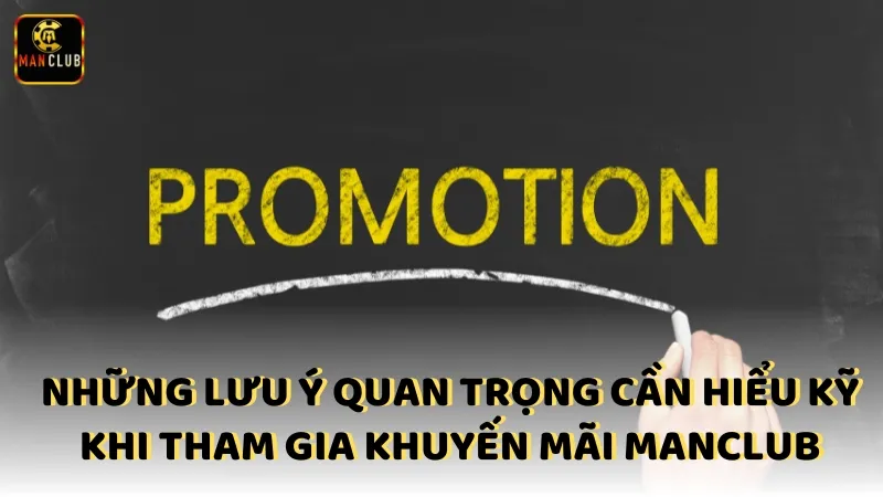 Nhung Luu Y Quan Trong Can Hieu Ky Khi Tham Gia Khuyen Mai Manclub